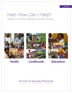 June[removed]Haiti: How Can I Help? Models for Donors Seeking Long-Term Impact  Health