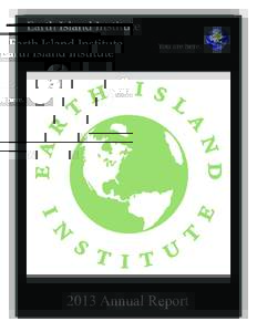 2013 Annual Report  Overview Earth Island Institute was founded in San Francisco, California inToday Earth Island Institute is headquartered in the LEED-Platinum rated green office building named for our founder,