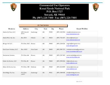 Commercial Use Operators Kenai Fjords National Park P.O. Box 1727 Seward, AK[removed]Ph: ([removed]Fax: ([removed]Air Taxi Service