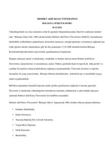 MEHMET AKİF ERSOY ÜNİVERSİTESİ BOLOGNA SÜRECİ RAPORUYükseköğretimde var olan sistemlerin ortak bir paydada buluşturulmasından ibaret bir yenilenme hareketi olan “Bologna Süreci”nde, 2006 yıl