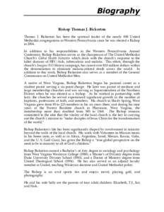 Biography	
   Bishop Thomas J. Bickerton Thomas J. Bickerton has been the spiritual leader of the nearly 850 United Methodist congregations in Western Pennsylvania since he was elected a Bishop inIn addition to h