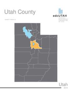 Utah County COUNTY PROFILE Utah 2014