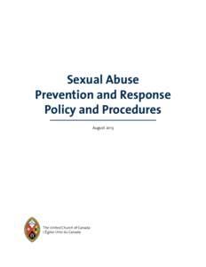 Sexual Abuse Prevention and Response Policy and Procedures August[removed]The United Church of Canada