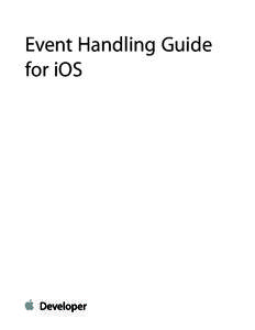 Event Handling Guide for iOS Contents  About Events in iOS 6