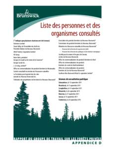 Liste des personnes et des organismes consultés (* indique que plusieurs réunions ont été tenues) Anderson Lumber Stuart Gilby, de l’Assemblée des chefs des Premières Nations du Nouveau-Brunswick