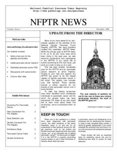National Familial Pancreas Tumor Registry http://www.pathology.jhu.edu/pancreas NFPTR NEWS Volume 1 Issue 1