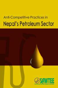 Milan Mani Sharma Sudeep Shrestha ANTI-COMPETITIVE PRACTICES IN NEPAL’S PETROLEUM SECTOR