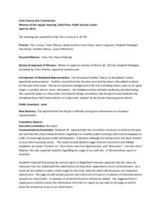 Clark County Arts Commission Minutes of the regular meeting, Sixth Floor, Public Service Center April 16, 2013 The meeting was opened by Chair Pat La Croix at 6:35 PM Present: Pat La Croix, Tricia Thomas, Becky Anstine, 