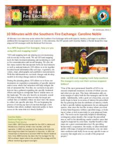 SFE 10 Minutes[removed]Minutes with the Southern Fire Exchange: Caroline Noble 10 Minutes is an interview series where the Southern Fire Exchange talks with experts, leaders, and sages in southern wildland fire manage