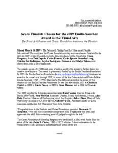 For immediate release Media contact: Ailyn Mendoza[removed]removed] Seven Finalists Chosen for the 2009 Emilio Sanchez Award in the Visual Arts