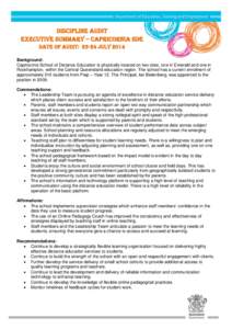 DISCIPLINE Audit Executive Summary – Capricornia SDE Date of Audit: 23-24 July 2014 Background: Capricornia School of Distance Education is physically located on two sites, one in Emerald and one in Rockhampton, within