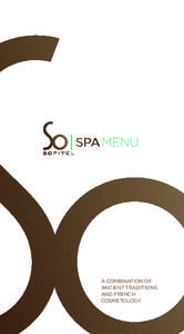 A COMBINATION OF ANCIENT TRADITIONS AND FRENCH COSMETOLOGY.  So SPA, AT THE GRAND