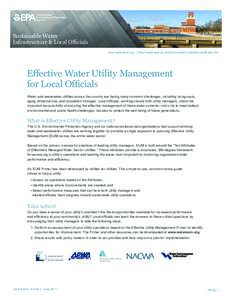 Sustainable Water Infrastructure & Local Officials www.watereum.org | http://water.epa.gov/infrastructure/sustain/localofficials.cfm Effective Water Utility Management for Local Officials