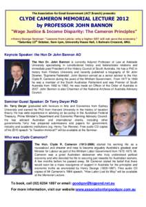 The Association for Good Government (ACT Branch) presents:  CLYDE CAMERON MEMORIAL LECTURE 2012 by PROFESSOR JOHN BANNON “Wage Justice & Income Disparity: The Cameron Principles” +Henry George Seminar: “Lessons fro
