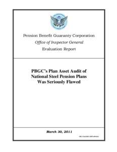 Pension Benefit Guaranty Corporation Office of Inspector General Evaluation Report PBGC’s Plan Asset Audit of National Steel Pension Plans