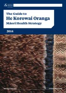 The Guide to  He Korowai Oranga Ma ¯ori Health Strategy 2014
