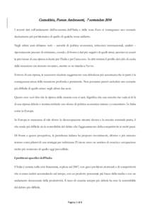 Cernobbio, Forum Ambrosetti, 7 settembre 2014 I recenti dati sull’andamento dell’economia dell’Italia e della zona Euro ci consegnano uno scenario decisamente più problematico di quello di qualche mese addietro. N