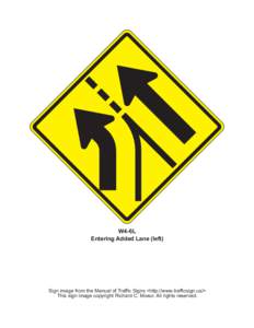 W4-6L Entering Added Lane (left) Sign image from the Manual of Traffic Signs <http://www.trafficsign.us/> This sign image copyright Richard C. Moeur. All rights reserved.