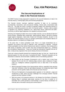 CALL FOR PROPOSALS The Use and Implications of Data in the Financial Industry The SWIFT Institute invites proposals for research on the use and implications of data in the financial industry, covering legal, policy and b