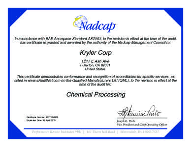 In accordance with SAE Aerospace Standard AS7003, to the revision in effect at the time of the audit, this certificate is granted and awarded by the authority of the Nadcap Management Council to: Kryler Corp 1217 E Ash A