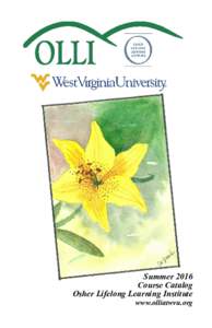 Summer 2016 Course Catalog Osher Lifelong Learning Institute www.olliatwvu.org