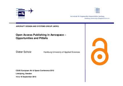 AIRCRAFT DESIGN AND SYSTEMS GROUP (AERO)  Open Access Publishing in Aerospace – Opportunities and Pitfalls  Dieter Scholz