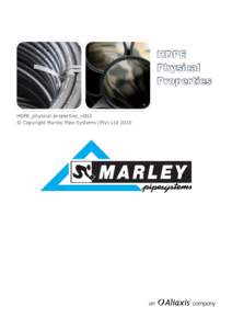 HDPE Physical Properties * HDPE_physical-properties_v002 © Copyright Marley Pipe Systems (Pty) Ltd 2010