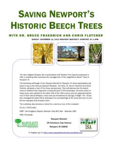 SAVING NEWPORT’S HISTORIC BEECH TREES WITH DR. BRUCE FRAEDRICH AND CHRIS FLETCHER SUNDAY, NOVEMBER 11, 2012 NEWPORT MARRIOTT, NEWPORT, RI 1-4PM  The New England Chapter ISA in partnership with Bartlett Tree Experts is 