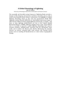 A	
  Global	
  Climatology	
  of	
  Lightning	
   John	
  M.	
  Wallace	
  	
   University	
  of	
  Washington	
  Department	
  of	
  Atmospheric	
  and	
  Oceanic	
  Sciences	
    	
  