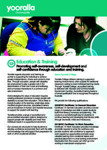 Education & Training  Promoting self-awareness, self-development and self-confidence through education and training. Yooralla regards education and training as central to supporting the individual to achieve