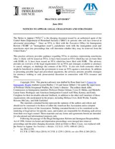 PRACTICE ADVISORY1 June 2014 NOTICES TO APPEAR: LEGAL CHALLENGES AND STRATEGIES The Notice to Appear (“NTA”)2 is the charging document issued by an authorized agent of the United States Department of Homeland Securit