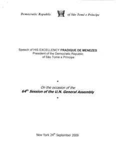 Democratic Republic  of Sao Tome e Principe Speech of HIS EXCELLENCY FRADIQUE DE MENEZES President of the Democratic Republic