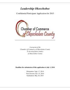 Leadership Okeechobee Confidential Participant Application for 2015 A program of the Chamber of Commerce of Okeechobee County To develop future leaders