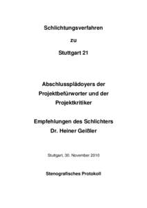 Schlichtungsverfahren zu Stuttgart 21 Abschlussplädoyers der Projektbefürworter und der