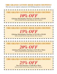 The Grand Canyon Deer Farm Coupons! Print and cut out coupon(s) and present with Giftshop purchase to receive discount. The Grand Canyon Deer Farm Coupon!  10% OFF