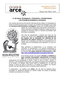 Ecologistas en Acción Alcalá de Henares Número ocho. Marzode marzo: Ecologismo + Feminismo = Ecofeminismo, una sinergia prometedora y necesaria.