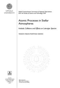 Digital Comprehensive Summaries of Uppsala Dissertations from the Faculty of Science and Technology 1249 Atomic Processes in Stellar Atmospheres Inelastic Collisions and Effects on Late-type Spectra