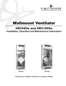 Cost-effective ventilation for people  Wallmount Ventilator HRV450w and HRV1000w Installation, Operation and Maintenance Instructions