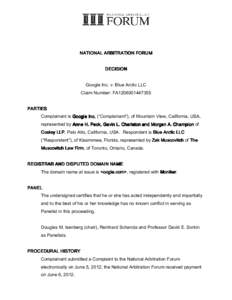 NATIONAL ARBITRATION FORUM  DECISION Google Inc. v. Blue Arctic LLC Claim Number: FA1206001447355