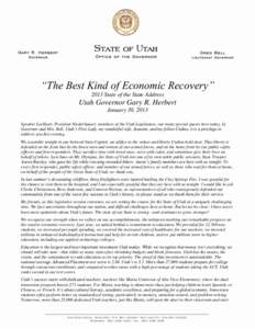 “The Best Kind of Economic Recovery” 2013 State of the State Address Utah Governor Gary R. Herbert January 30, 2013 Speaker Lockhart, President Niederhauser, members of the Utah Legislature, our many special guests h