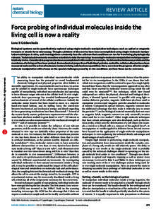 review article Published online: 17 OCTOBER 2012 | doi: NChemBio.1082 Force probing of individual molecules inside the living cell is now a reality Lene B Oddershede