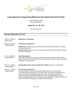 Learning Lab on Improving Outcomes for Justice-Involved Youth Avon Old Farms Hotel Avon, Connecticut September 29 – 30, 2014  AGENDA