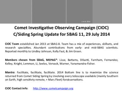 Li	
  et	
  al.	
  2014	
    Comet	
  Inves+ga+ve	
  Observing	
  Campaign	
  (CIOC)	
  	
   C/Siding	
  Spring	
  Update	
  for	
  SBAG	
  11,	
  29	
  July	
  2014	
   	
   CIOC	
  Team	
  establi