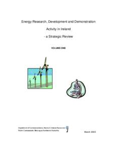 Energy Research, Development and Demonstration Activity in Ireland - a Strategic Review VOLUME ONE