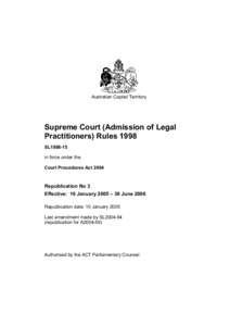 Australian Capital Territory  Supreme Court (Admission of Legal Practitioners) Rules 1998 SL1998-15 in force under the