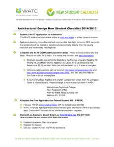Architectural Design New Student Checklist[removed]Submit a WATC Application for Admission. The WATC application is available online at watc.edu/apply or at any campus location. Applicants planning to use financial aid