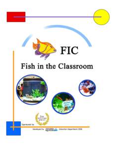 Sponsored by Developed by Education Department 2006  Fish in the Classroom Education Program