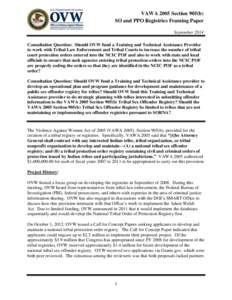 VAWA 2005 Section 905(b) SO and PPO Registries Framing Paper September 2014 Consultation Question: Should OVW fund a Training and Technical Assistance Provider to work with Tribal Law Enforcement and Tribal Courts to inc