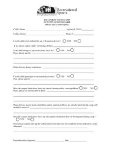REC SPORTS YOUTH CAMP ACTIVITY QUESTIONNAIRE (Please type or print legibly) Child’s Name________________________________________ Age (as of): Child’s Doctor_______________________________________ Phone #: