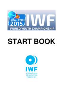 START BOOK  INTERNATIONAL WEIGHTLIFTING FEDERATION 2015 IWF YOUTH WORLD CHAMPIONSHIPS LIMA - PER